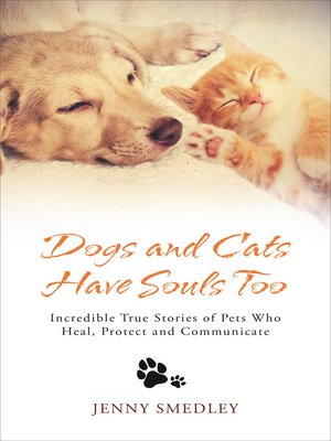 cover image of Dogs and Cats Have Souls Too